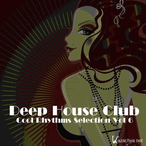 Deep House Club, Vol. 6 (Cool Rhythms Selection) (2016)