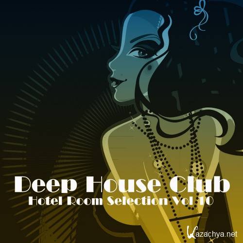 Deep House Club Hotel Room Selection, Vol. 10 (2016)