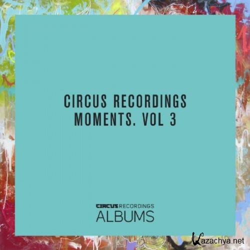 Circus Recordings Moments Vol 3 (2016)