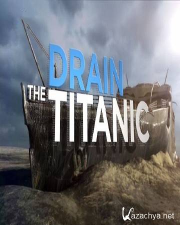  .  / The Drain Titanic (2015) HDTV (1080i)