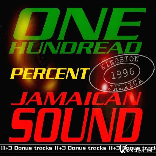 One Hundred Percent Jamaican Sound (Kingston Jamaica 1996) (2016)