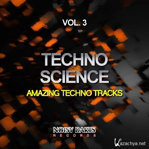 Techno Science Vol 3 (Amazing Techno Tracks) (2016)