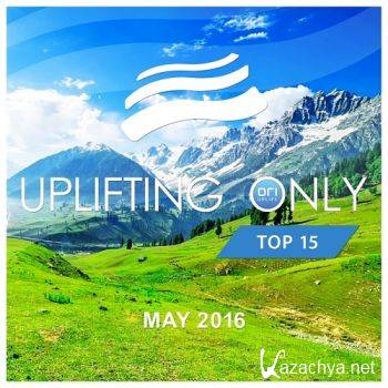 Uplifting Only Top 15 May (2016)
