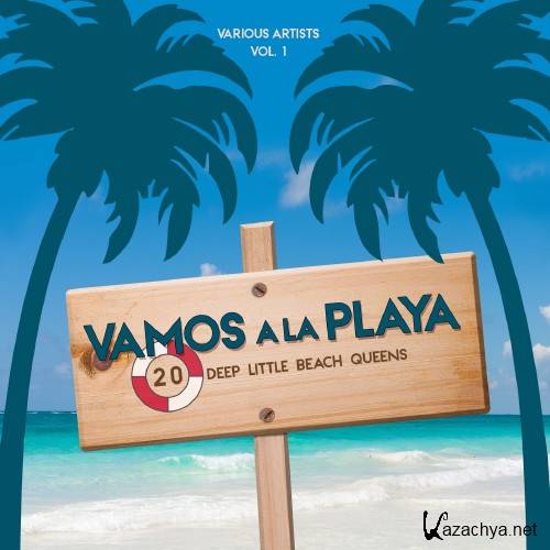 Vamos a La Playa, Vol. 1 (20 Deep Little Beach Queens) (2016)