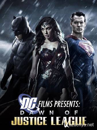 DC Films :    / DC Films Presents Dawn of the Justice League (2016) HDTVRip 720p