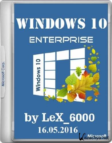 Windows 10 Enterprise LTSB by LeX_6000 16.05.2016 (x86/x64/RUS)