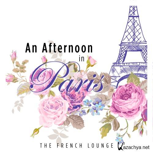 An Afternoon in Paris The French Lounge (2016)