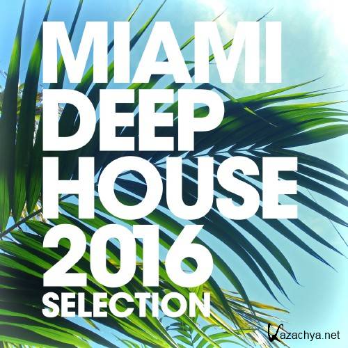 Miami Deep House Selection 2016 (2016)