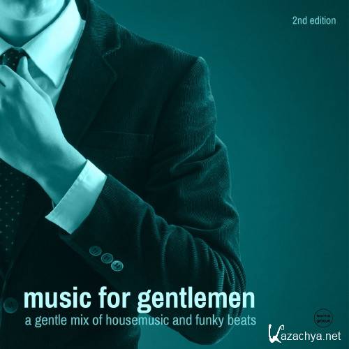Music For Gentlemen, Vol. 2 (A Gentle Mix of Housemusic & Funky Beats) (2016)