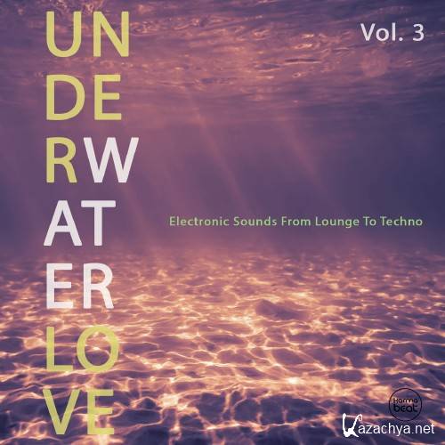 Underwater Love, Vol. 3 (Electronic Sounds From Lounge To Techno) (2016)