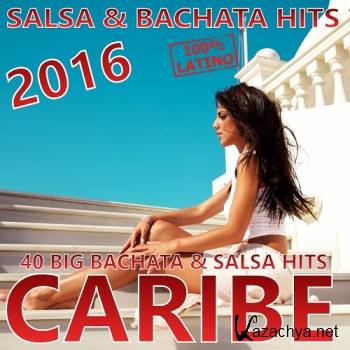 Caribe 2016 (Bachata & Salsa Hits 2016)