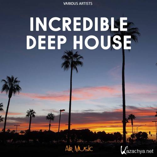 Incredible Deep House (2016) Incredible Deep House (2016)