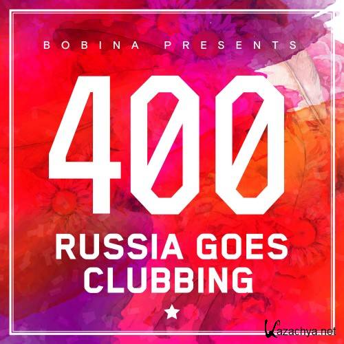 Russia Goes Clubbing with Bobina 400 (2016-06-11) [Classique Special]