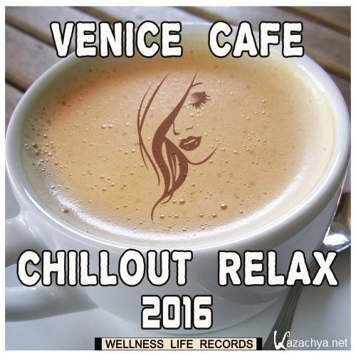 Venice Cafe Chillout Relax 2016 (2016)