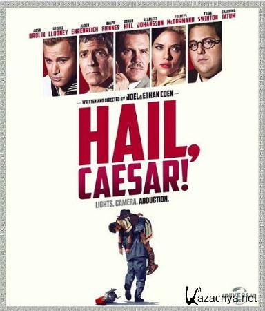   !  / Hail, Caesar!  (2016) BDRip