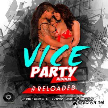 Vice Party Riddim Reloaded (Trinidad and Jamaica Dancehall) [Explicit]