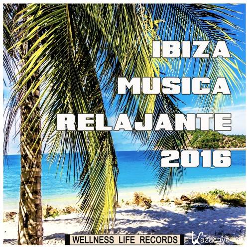 Ibiza Musica Relajante 2016 (2016)