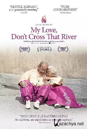  ,     / My Love, Don't Cross That River (2014) HDTVRip