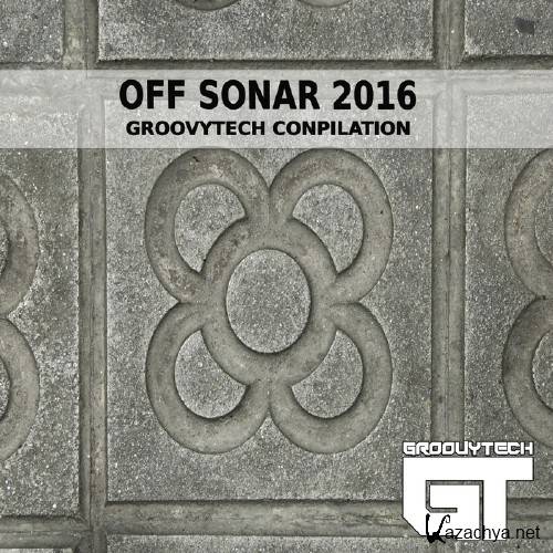 Off Sonar 2016 Groovytech Compilation (2016)