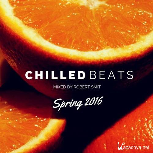 Robert Smit - Chilled Beats Spring (2016)