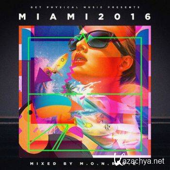 Get Physical Music Presents Miami 2016 - Mixed by M.O.N.R.O.E. [GPMCD138]