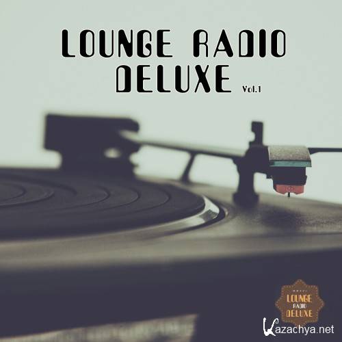 Lounge Radio Deluxe, Vol. 1 (2016)
