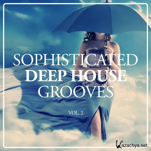 Sophisticated Deep House Grooves, Vol. 2 (2016)
