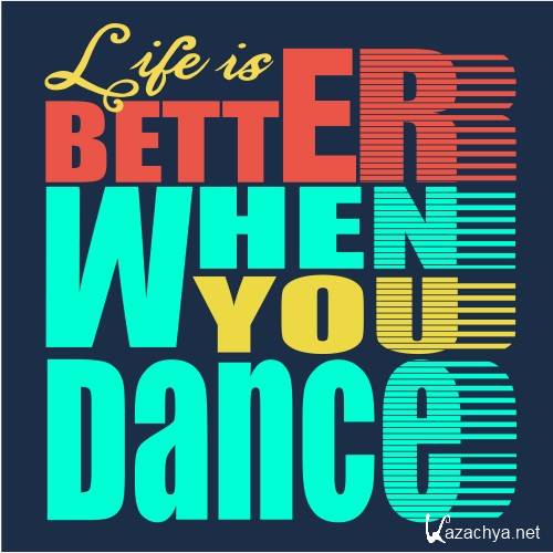 Life Is Better When You Dance (2016)
