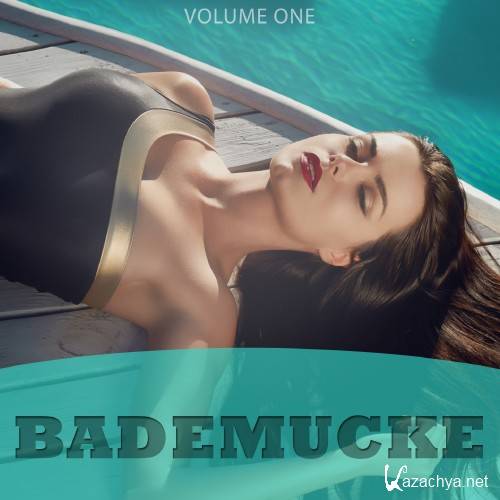 Bademucke, Vol. 1 (Selection Of 25 Fantastic Summer Hits) (2016)