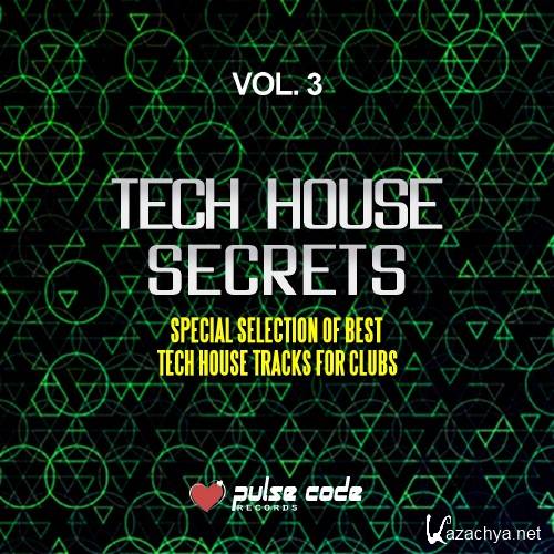 Tech House Secrets, Vol. 3 (Special Selection of Best Tech House Tracks for Clubs) (2016)