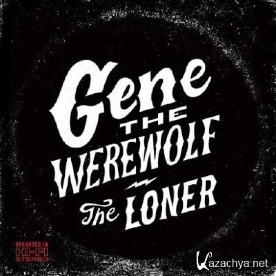 Gene the Werewolf - The Loner (2016)
