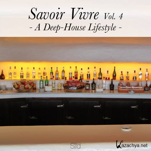Savoir Vivre, Vol. 4 - A Deep-House Lifestyle (2016)