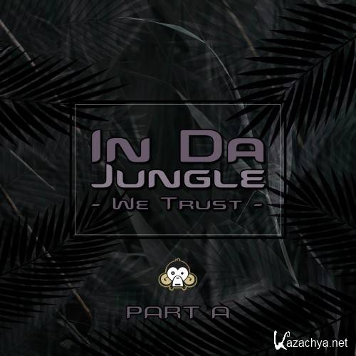 In Da Jungle We Trust - PART A (2016)