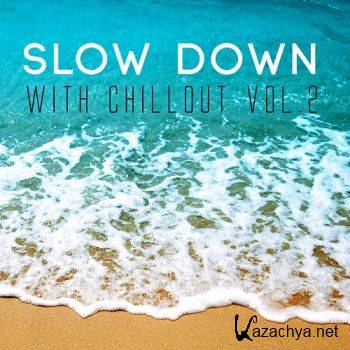 Slow Down with Chillout Vol 2 (2016)