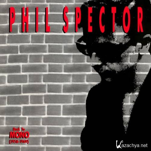 Phil Spector - Back To Mono (1958 - 1969) 
