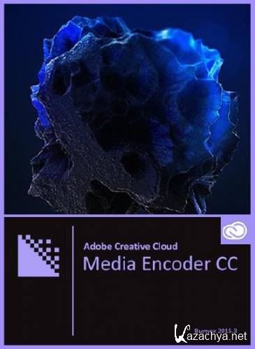 Adobe Media Encoder CC 2015.3 10.3.0.185 by m0nkrus