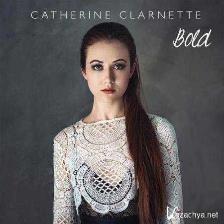 Catherine Clarnette - Bold (2016)