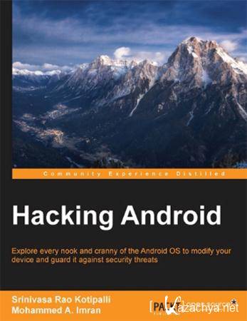 Srinivasa Rao Kotipalli, Mohammed A. Imran - Hacking Android (2016)
