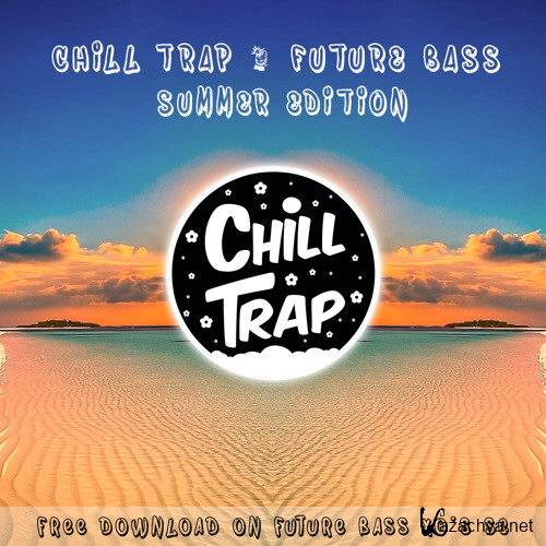 Chill Trap & Future Bass Summer Edition (2016)