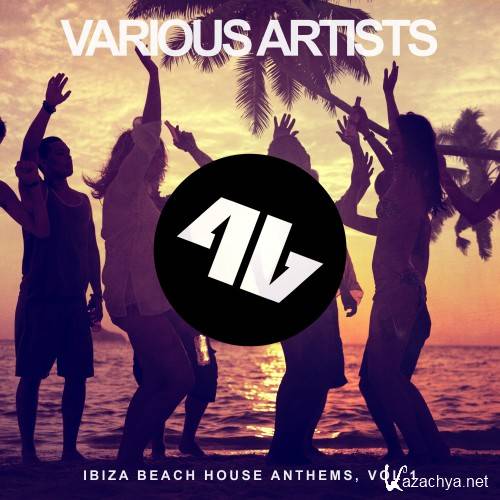 Ibiza Beach House Anthems, Vol. 1 (2016)