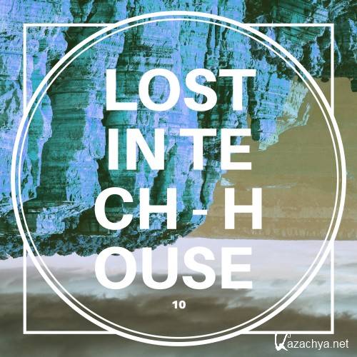 Lost in Tech-House, Vol. 10 (2016) Lost in Tech-House, Vol. 10 (2016)