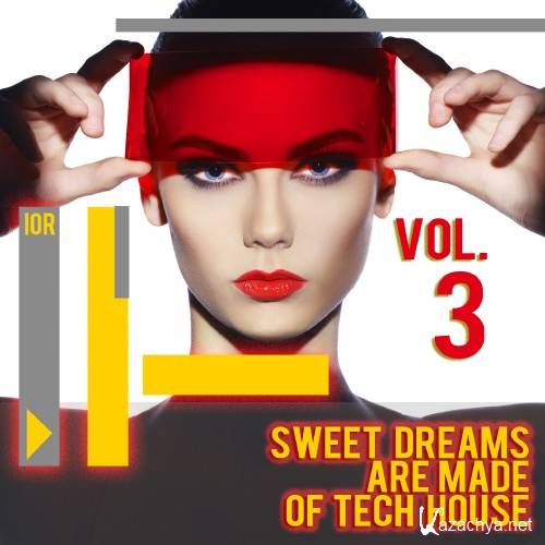 Sweet Dreams Are Made of Tech House, Vol. 3 (2016)