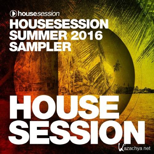 Housesession Summer 2016 Sampler (2016)