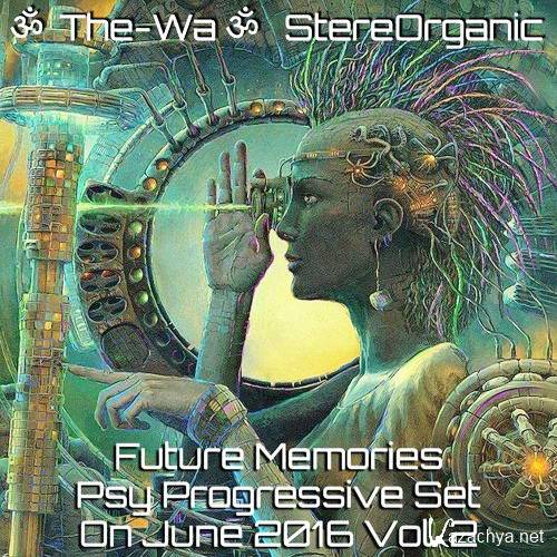 The-Wa @ StereOrganic - Future Memories Psy Progressive Set Vol. 2 (2016)