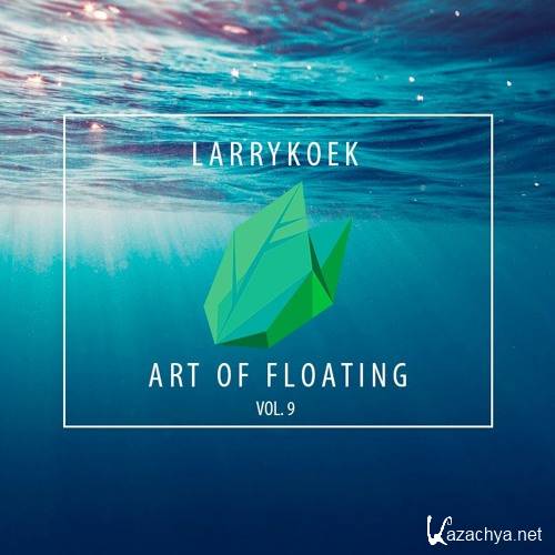 LarryKoek - Art of Floating Vol. 9 (2016)
