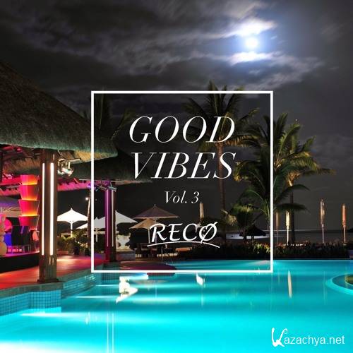 RECO - Good Vibes Vol. 3 (2016)