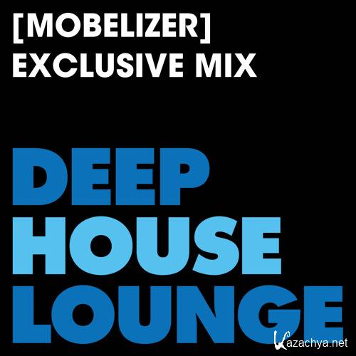 Mobelizer - DeepHouseLounge Exclusive Mix (2016)