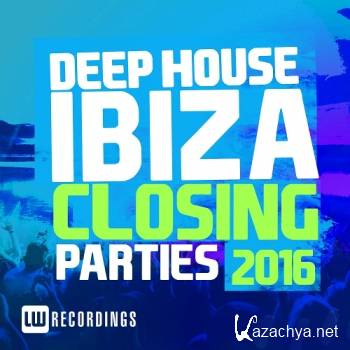Ibiza Closing Parties - Deep House (2016)