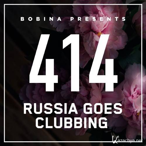 Russia Goes Clubbing with Bobina Episode 414 (2016-09-16)