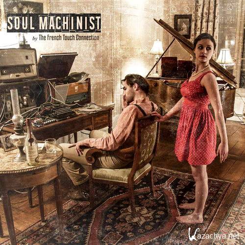 The French Touch Connection - Soul Machinist (2016)